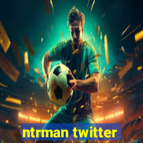 ntrman twitter